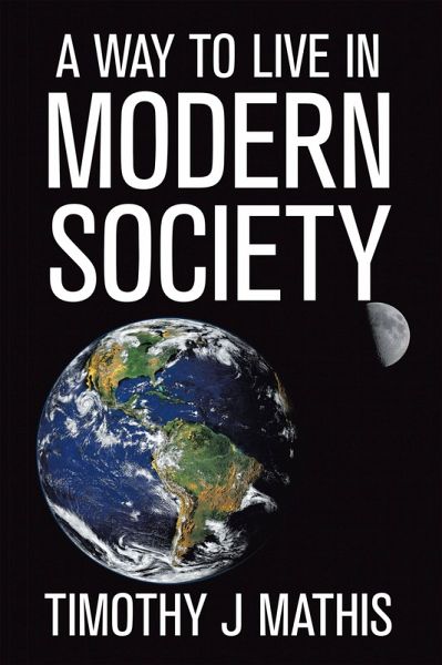 A Way to Live in Modern Society (eBook, ePUB) A Way to Live in Modern Society (eBook, ePUB)