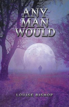 Any Man Would (eBook, ePUB) - Bishop, Louise