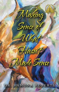 Making Sense of What Hasn't Made Sense (eBook, ePUB) - Roberts, Ramona