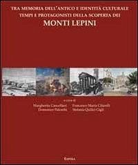 Cover Tra memoria dell'antico e identità culturale tempi e protagonisti della scoperta dei monti Lepini