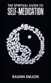 The Spiritual Guide to Self-Medication (eBook, ePUB)