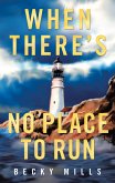 When There's No Place to Run (eBook, ePUB)