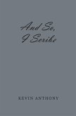 And So, I Scribe (eBook, ePUB) And So, I Scribe (eBook, ePUB)
