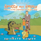 The Adventures of Spotty and Sunny Part 3: a Fun Learning Series for Kids (eBook, ePUB) The Adventures of Spotty and Sunny Part 3: a Fun Learning Series for Kids (eBook, ePUB)