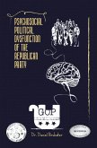 PSYCHOSOCIAL POLITICAL DYSFUNCTION OF THE REPUBLICAN PARTY (eBook, ePUB)