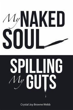 My Naked Soul (eBook, ePUB) - Webb, Crystal Joy Browne
