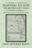 Plotting to Stop the British Slave Trade (eBook, ePUB)