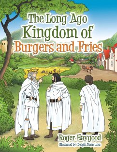 The Long Ago Kingdom of Burgers and Fries (eBook, ePUB) - Haygood, Roger