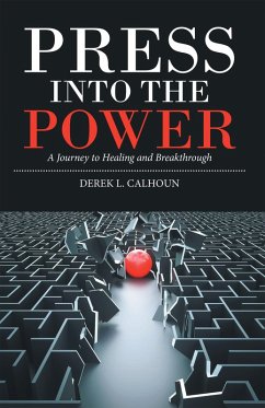 Press into the Power (eBook, ePUB) - Calhoun, Derek L.