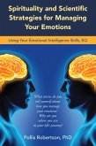 Spirituality and Scientific Strategies for Managing Your Emotions (eBook, ePUB)