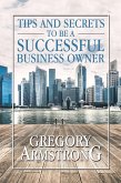 Tips and Secrets to Be a Successful Business Owner (eBook, ePUB)