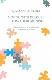 Moving with Pleasure from the Beginning (eBook, ePUB)