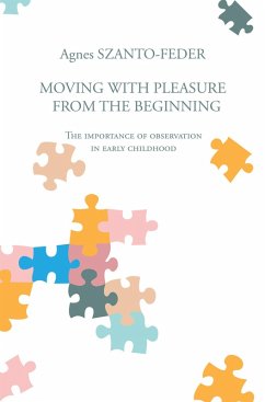 Moving with Pleasure from the Beginning (eBook, ePUB) - Szanto-Feder, Agnes