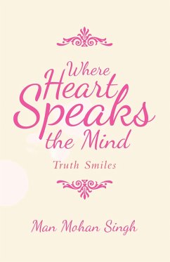 Where Heart Speaks the Mind (eBook, ePUB) - Singh, Man Mohan