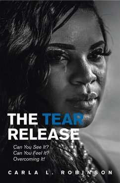 The Tear Release (eBook, ePUB) - Robinson, Carla L.