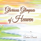 Glorious Glimpses of Heaven (eBook, ePUB)