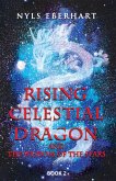 Rising Celestial Dragon (eBook, ePUB) Rising Celestial Dragon (eBook, ePUB)