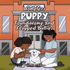 Homeless Puppy Found Home and Stopped Bullies (eBook, ePUB)