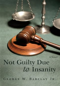 Not Guilty Due to Insanity (eBook, ePUB) Not Guilty Due to Insanity (eBook, ePUB)
