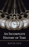 An Incomplete History of Time (eBook, ePUB)