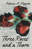 Three Roses and a Thorn (eBook, ePUB)