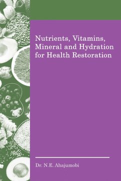Nutrients, Vitamins, Mineral and Hydration for Health Restoration (eBook, ePUB)