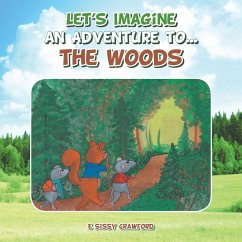 Let's Imagine an Adventure To... the Woods (eBook, ePUB)