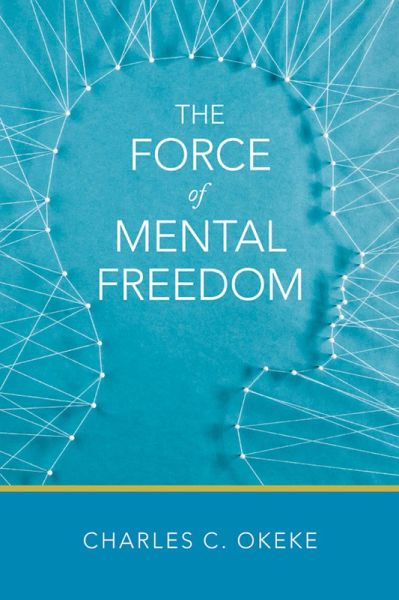 The Force of Mental Freedom (eBook, ePUB)