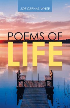 Poems of Life (eBook, ePUB) - White, Joe'Cephas