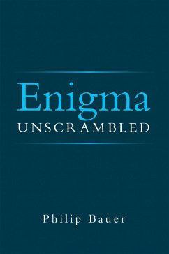 Enigma Unscrambled (eBook, ePUB) - Bauer, Philip