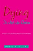 Dying Is Not an Option (eBook, ePUB)