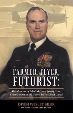 Cover Farmer, Flyer, Futurist: the Memoirs of Admiral Owen Wesley Siler, Commandant of the United States Coast Guard (eBook, ePUB)