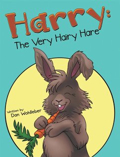 Harry: the Very Hairy Hare (eBook, ePUB) - Wohlleber, Dan