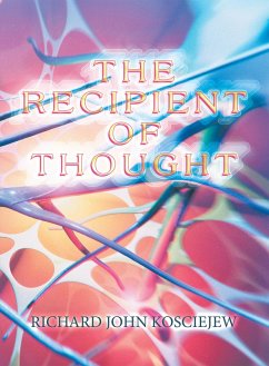 The Recipient of Thought (eBook, ePUB) - Kosciejew, Richard John