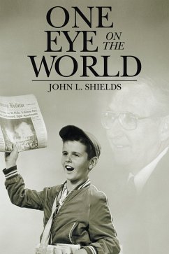 One Eye on the World (eBook, ePUB) - Shields, John L.