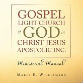 Gospel Light Church of God in Christ Jesus Apostolic Inc. (eBook, ePUB)