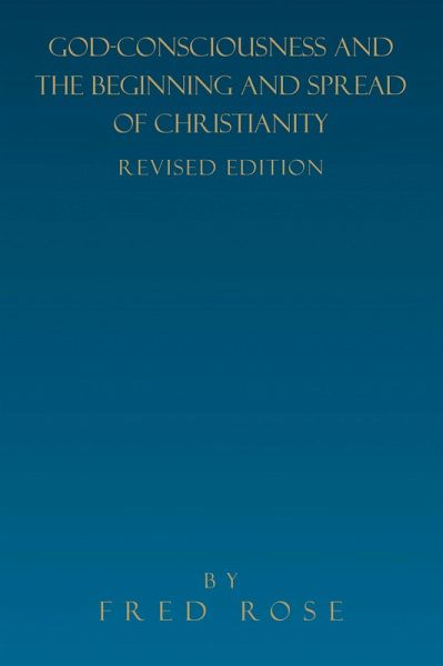 God-Consciousness and the Beginning and Spread of Christianity (eBook, ePUB)