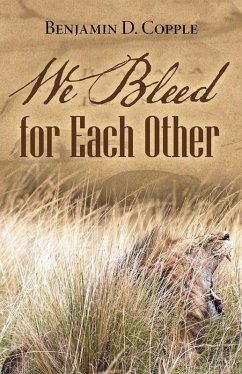 We Bleed for Each Other (eBook, ePUB) - Copple, Benjamin D.