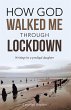 How God Walked Me Through Lockdown... - Bild 1