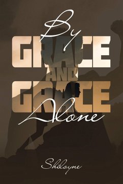 By Grace and Grace Alone (eBook, ePUB)