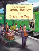 The Adventures of Sammy the Cat and Dribs the Dog (eBook, ePUB)