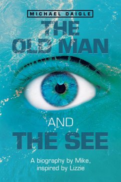 The Old Man and the See (eBook, ePUB) - Daigle, Michael