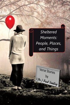 Cover Sheltered Moments: People, Places, and Things. (eBook, ePUB)