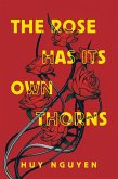 The Rose Has Its Own Thorns (eBook, ePUB) The Rose Has Its Own Thorns (eBook, ePUB)