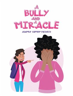 A Bully and a Miracle (eBook, ePUB) - Carter-Pacheco, Audrey