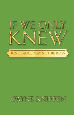 If We Only Knew (eBook, ePUB) - Kniffen, Wayne
