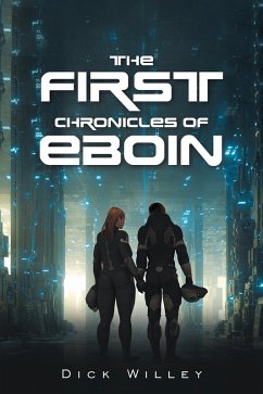 The First Chronicles of Eboin (eBook, ePUB) - Willey, Dick