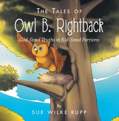 The Tales of Owl B. Rightback (eBook, ePUB) - Rupp, Sue Wilke