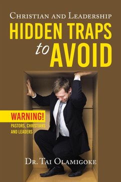 Christian and Leadership Hidden Traps to Avoid (eBook, ePUB) - Olamigoke, Tai