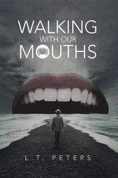 Walking with Our Mouths (eBook, ePUB) - Peters, L. T.